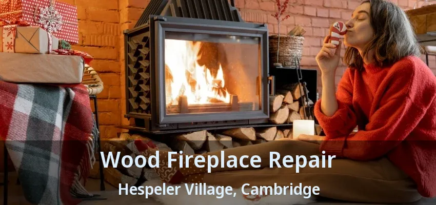 Wood Fireplace Repair Hespeler Village, Cambridge - ON Wood Fireplace Repair Hespeler Village, Cambridge - ON